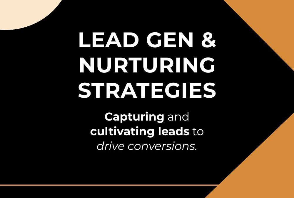 Lead Gen and Nurturing Strategies