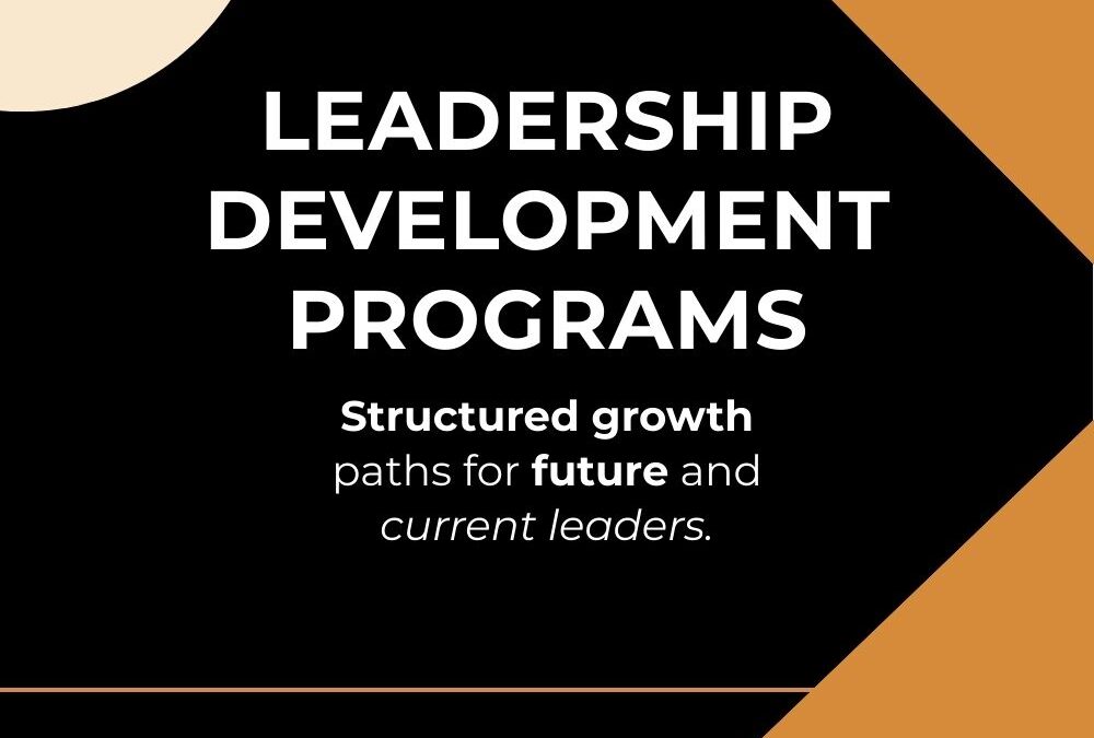LEADERSHIP DEVELOPMENT PROGRAMS