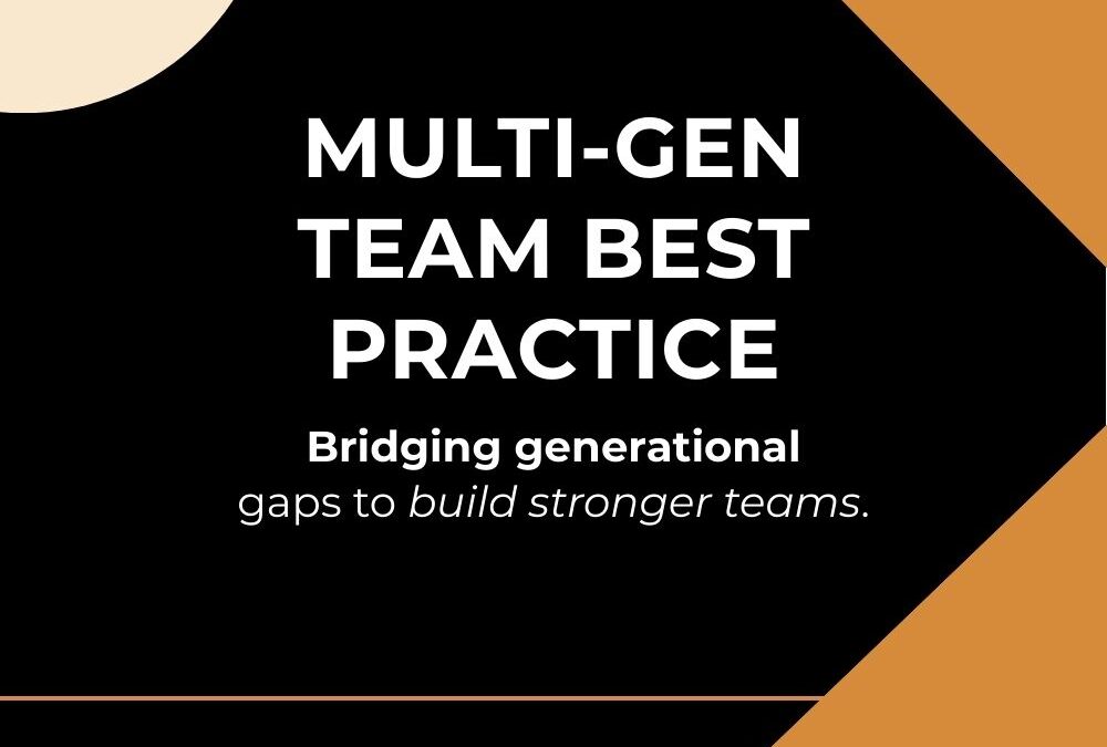 Multi-Gen Team Best Practice