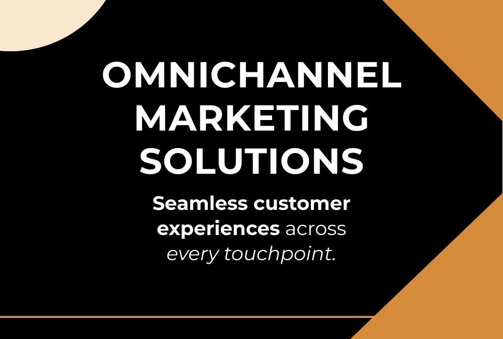 Omnichannel Marketing Solutions