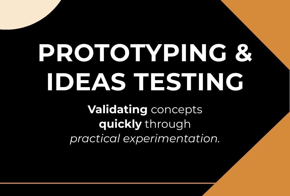 Prototyping and Ideas testing